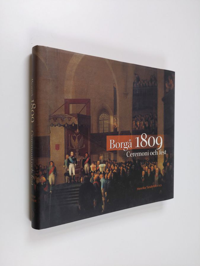 Henrika Tandefelt : Borgå 1809 : ceremoni och fest
