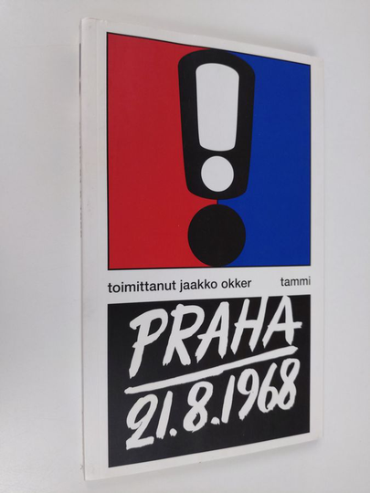 Jaakko Okker (toim.) : Praha 21.8.1968