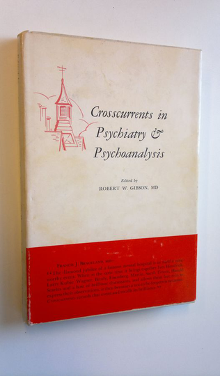 Robert W. (toim.) Gibson : Crosscurrents in psychiatry & psychoanalysis