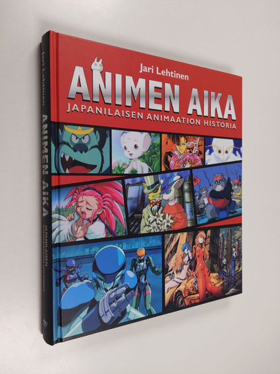Jari Lehtinen : Animen aika : japanilaisen animaation historia