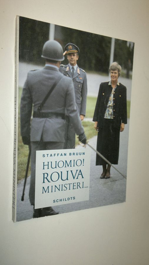 Staffan Bruun : Huomio! Rouva ministeri