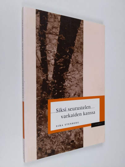 Eira Stenberg : Siksi seurustelen varkaiden kanssa