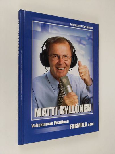 Kari Melart (toim.) : Matti Kyllönen : valtakunnan virallinen formulaääni
