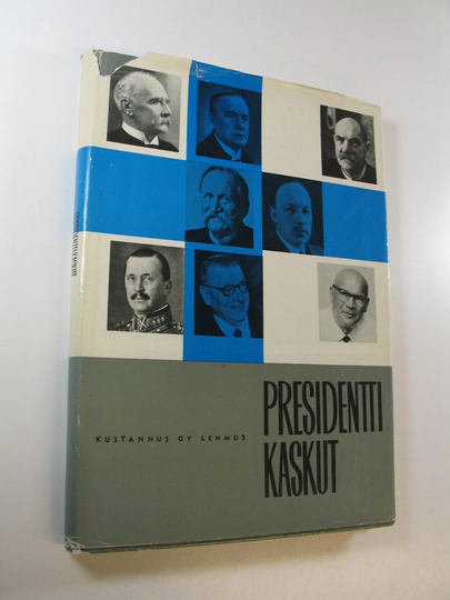 Esko ym. Lehmus (toim.) : Presidenttikaskut : kaskuja ja tarinoita tasavallan kahdeksasta päämiehestä