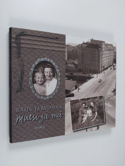 Raija Tervomaa : Mutsi ja mä