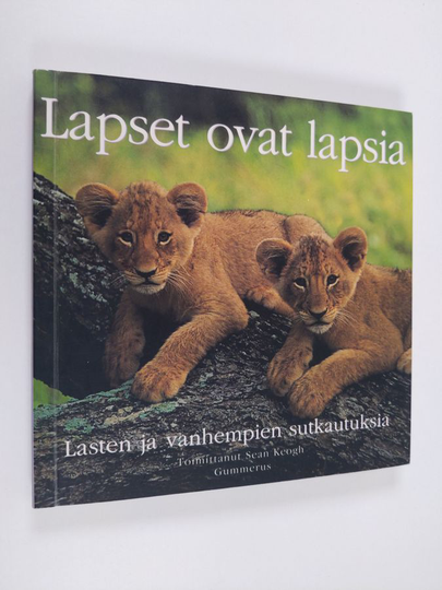 Sean Keogh (toim.) : Lapset ovat lapsia : lasten ja vanhempien sutkautuksia