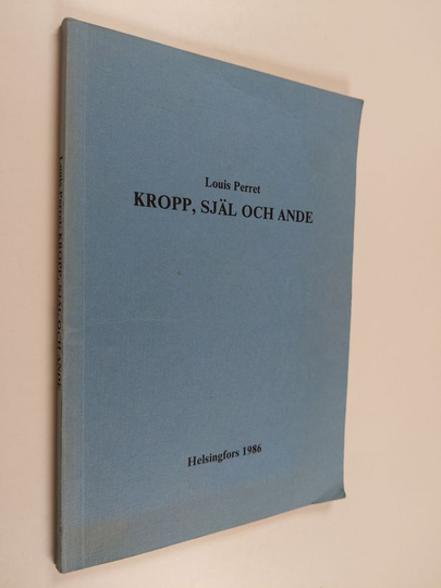 Louis Perret : Kropp, själ och ande : en studie i människans totalpersonlighet