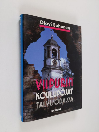 Olavi Suhonen : Viipurin koulupojat talvisodassa : Viipurin suojeluskunta ja sen poikaosasto talvisodassa 1939-1940