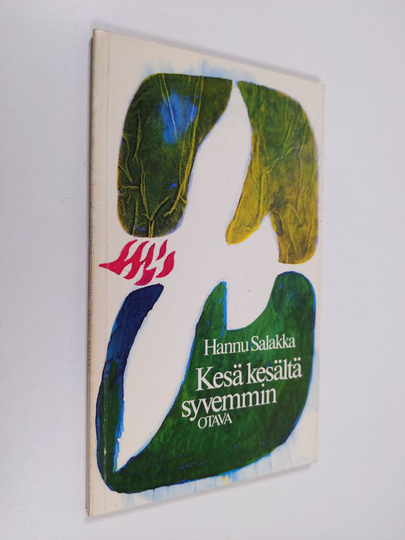 Hannu Salakka : Kesä kesältä syvemmin : runoja