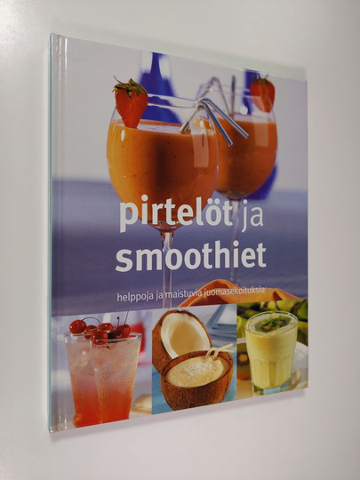Christine Ambridge : Pirtelöt ja smoothiet : helppoja ja maistuvia juomasekoituksia