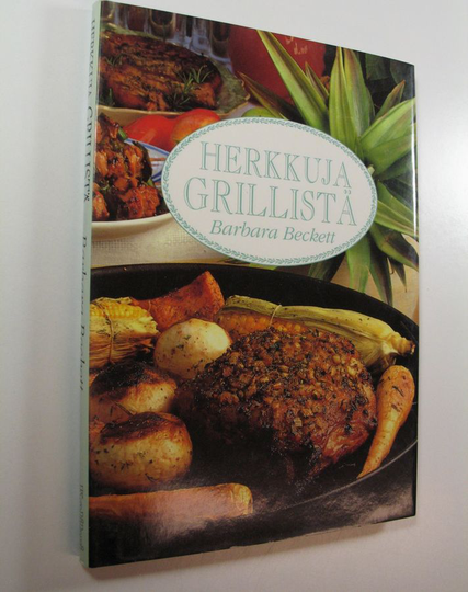 Barbara Beckett : Herkkuja grillistä