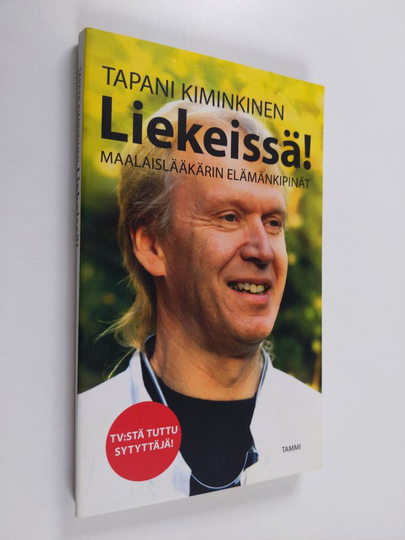 Tapani Kiminkinen : Liekeissä! : maalaislääkärin elämänkipinät