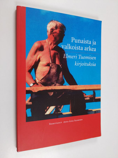 Elmeri Tuominen : Punaista ja valkoista arkea : Elmeri Tuomisen kirjoituksia