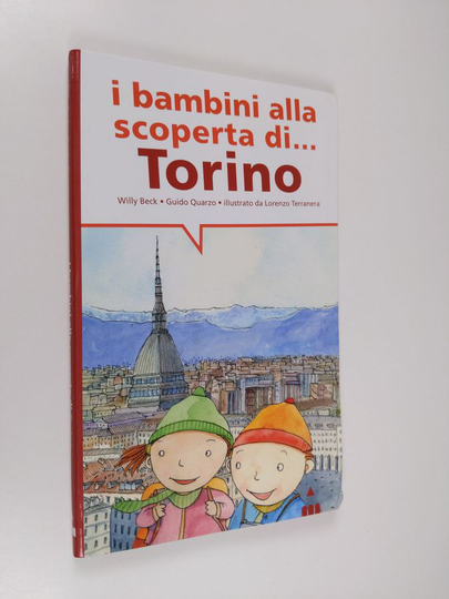 Willy Beck ym. : I bambini alla scoperta di Torino
