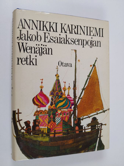 Annikki Kariniemi : Jakob Esaiaksenpojan Wenäjänretki