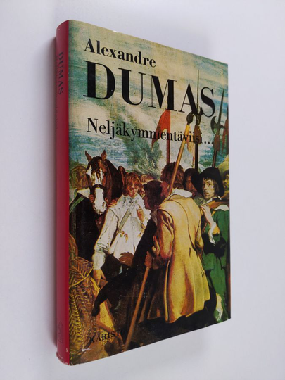 Alexandre Dumas : Neljäkymmentäviisi : Historiallinen romaani hugenottisotien ajoilta