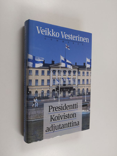 Veikko Vesterinen : Presidentti Koiviston adjutanttina