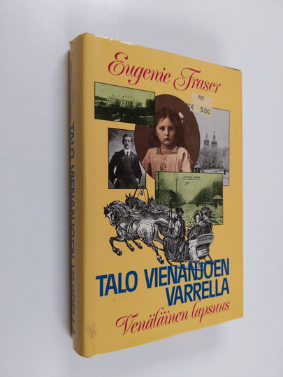 Eugenie Fraser : Talo Vienanjoen varrella : venäläinen lapsuus