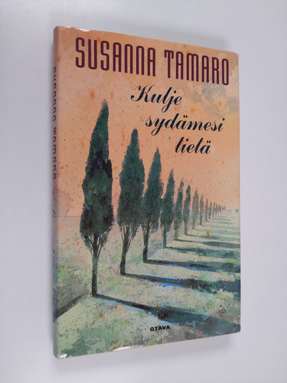 Susanna Tamaro : Kulje sydämesi tietä