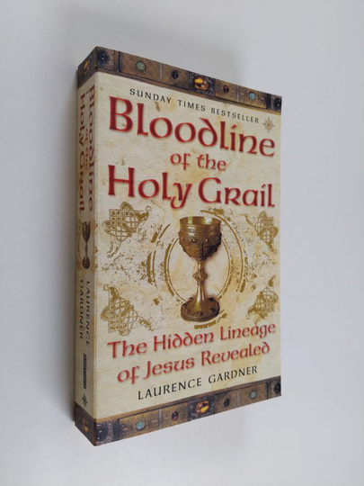 Laurence Gardner : Bloodline of the holy grail : the hidden lineage of Jesus revealed