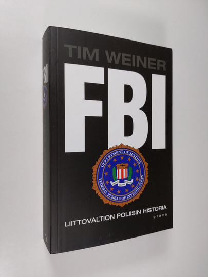 Tim Weiner : FBI : liittovaltion poliisin historia - Liittovaltion poliisin historia