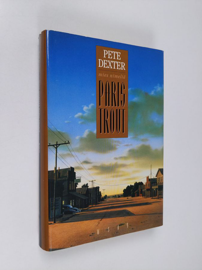 Pete Dexter : Mies nimeltä Paris Trout