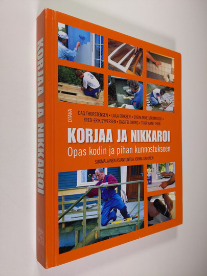 Korjaa ja nikkaroi : opas kodin ja pihan kunnostukseen