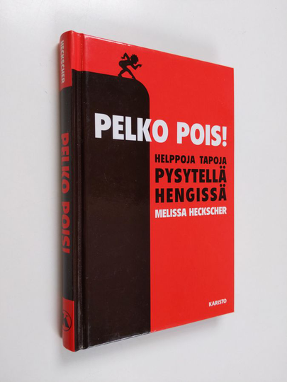 Melissa Heckscher : Pelko pois! : helppoja tapoja pysytellä hengissä