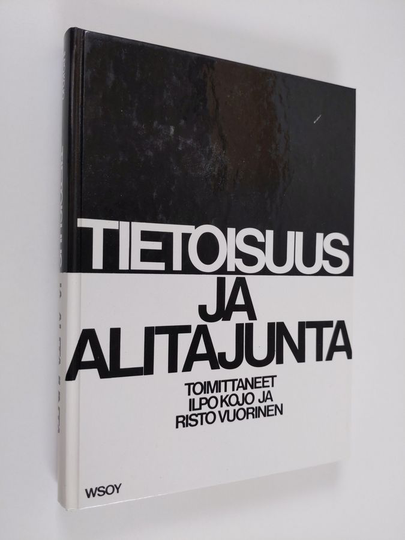 Ilpo ym. Kojo (toim.) : Tietoisuus ja alitajunta