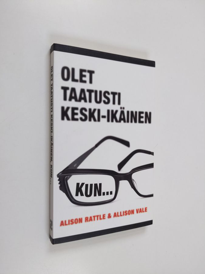 Alison Rattle : Olet taatusti keski-ikäinen, kun