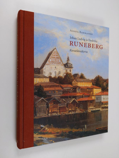 Agneta Rahikainen : Johan Ludvig ja Fredrika Runeberg : kuvaelämäkerta