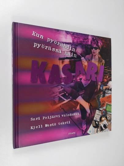 Sari Poijärvi : Kasari : kun pyörähdin pyörässä näin