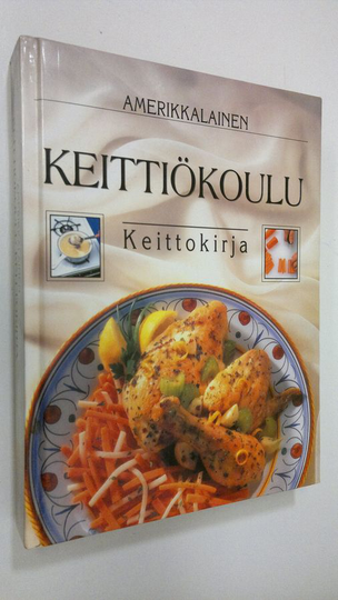 Amerikkalainen keittiökoulu : keittokirja
