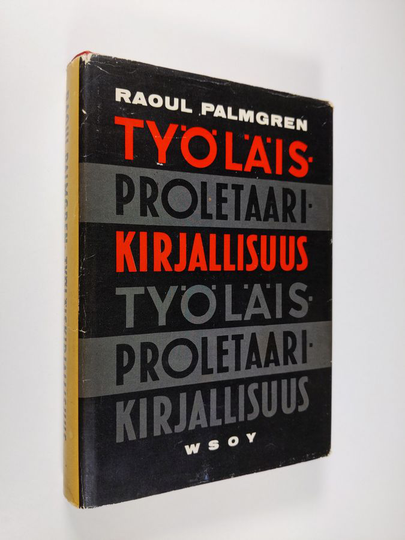 Raoul Palmgren : Työläiskirjallisuus : (proletaarikirjallisuus) ; kirjallisuus- ja aatehistoriallinen käsiteselvittely
