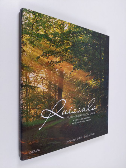Johannes Lahti : Ruissalo : auringonkierron saari = Runsala : solvarvets ö = Ruissalo : an island for all seasons