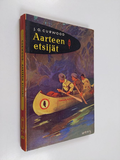 James Oliver Curwood : Aarteen etsijät