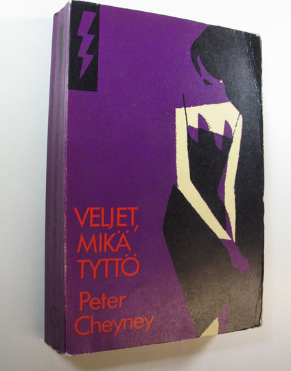 Peter Cheyney : Veljet, mikä tyttö : salapoliisiromaani
