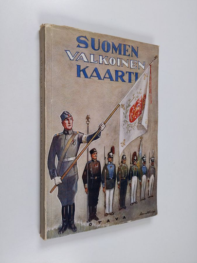 Pauli Huhtala : Suomen Valkoinen kaarti : lyhyt esitys Suomen kaartin (Henkivartioväen 3 Suomen Tarkk'ampujapataljoonan) ja Suomen Valkoisen ...
