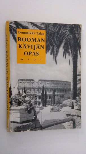 Lemmikki Talas : Rooman kävijän opas