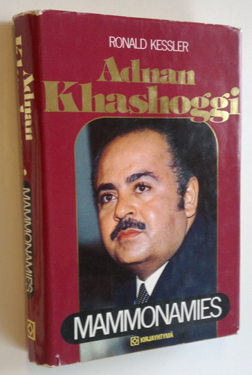 Ronald Kessler : Adnan Khashoggi : mammonamies