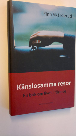 Finn Skårderud : Känslosamma resor - en bok om livet i rörelse