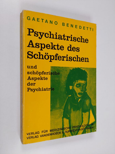 Gaetano Benedettiym. : Psychiatrische Aspekte des Schöpferischen und schöpferische Aspekte der Psychiatrie