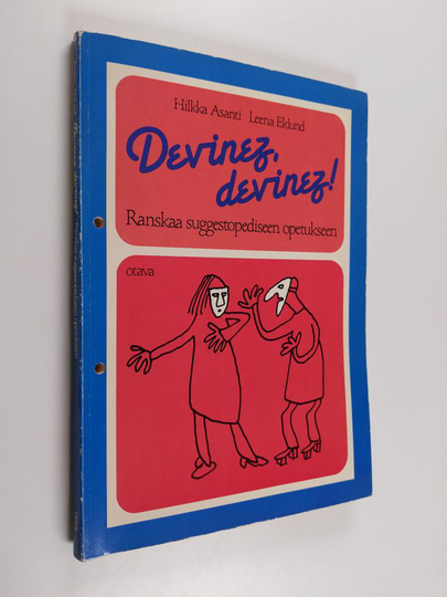 Hilkka Asanti : Devinez, devinez! : ranskaa suggestopediseen opetukseen