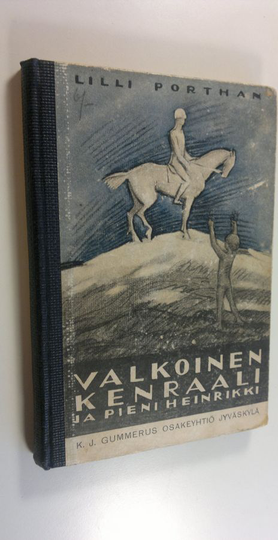 Lilli Porthan : Valkoinen kenraali ja pieni Heinrikki : satuja ja kertomuksia
