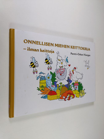 Pentti-Oskari Kangas : Onnellisen miehen keittokirja : ilman keittoja