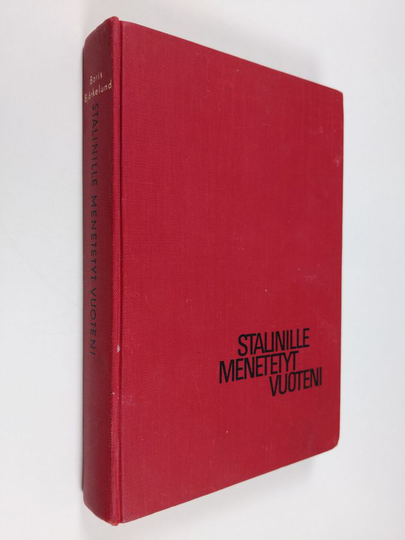 Boris Björkelund : Stalinille menetetyt vuoteni : elämäni vaiheet 1945-1955