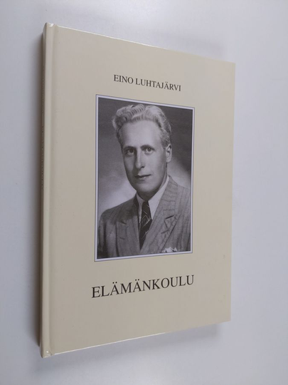 Eino Luhtajärvi : Elämänkoulu