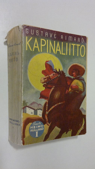 Gustave Aimard : Suuri heimopäällikkö : (le grand chef des Aucas) : kaksiosainen seikkailuromaani 1, Kapinaliitto