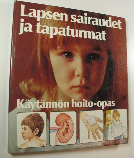 Åke Gyllenswärd : Lapsen sairaudet ja tapaturmat : käytännön hoito-opas