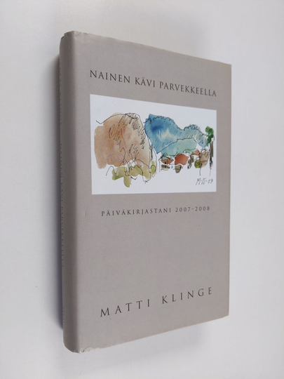 Matti Klinge : Nainen kävi parvekkeella : päiväkirjastani 2007-2008